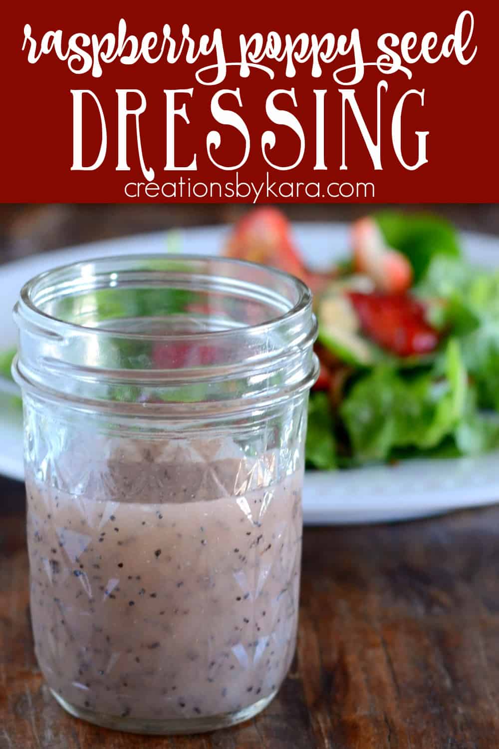 Poppy Rasbery Raspberry Poppy Seed Dressing - Creations by Kara