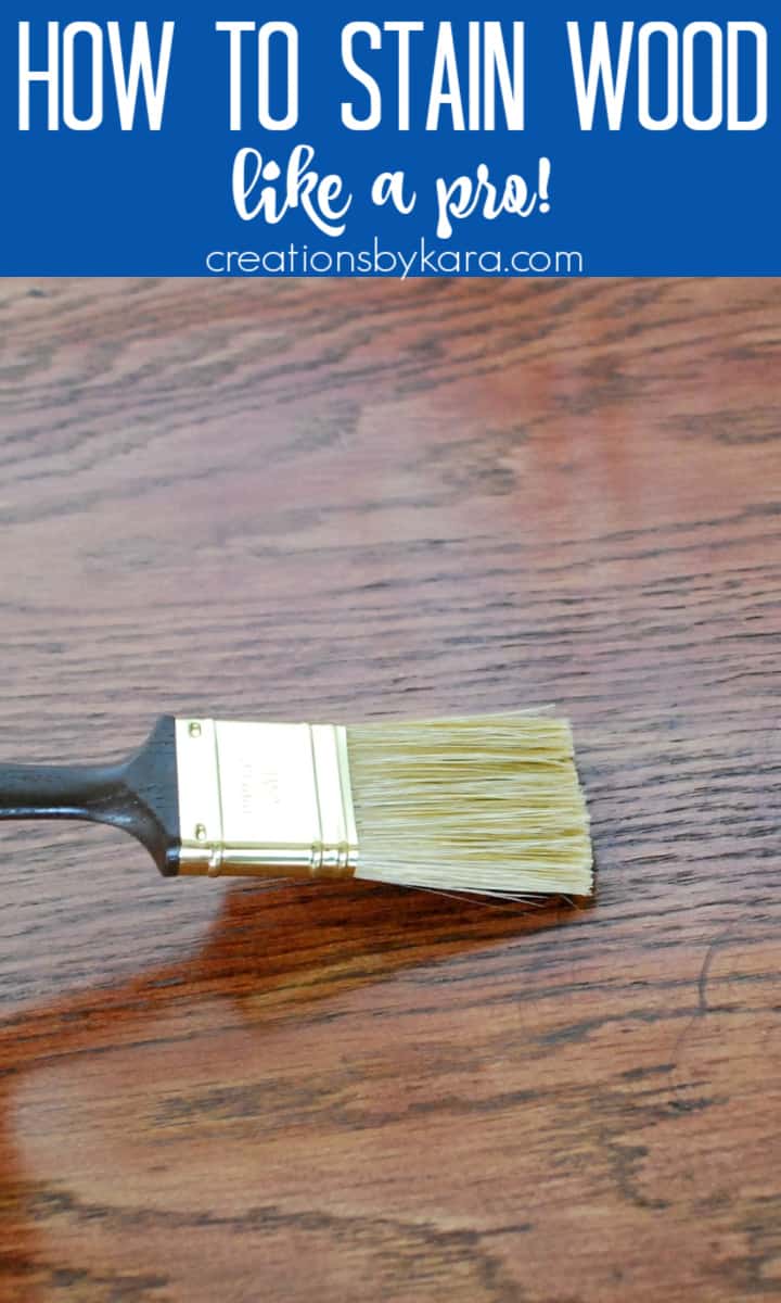 How To Stain Wood Like a Pro - Creations by Kara