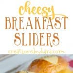 These Cheesy Breakfast Sliders whip up in a snap, and they are incredibly tasty. You can even make them ahead for hectic mornings!