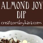 Sweet and creamy Almond Joy Dip recipe. This almond coconut dip is perfect with fruit, pretzels, or crackers. A tasty dip recipe that everyone will love!