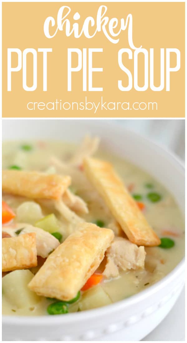 Chicken Pot Pie Soup Recipe - Creations by Kara